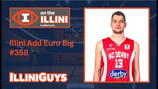 I on the Illini - Illini Add Euro Big #358 with Brad Sturdy \& Mike Cagley of the IlliniGuys