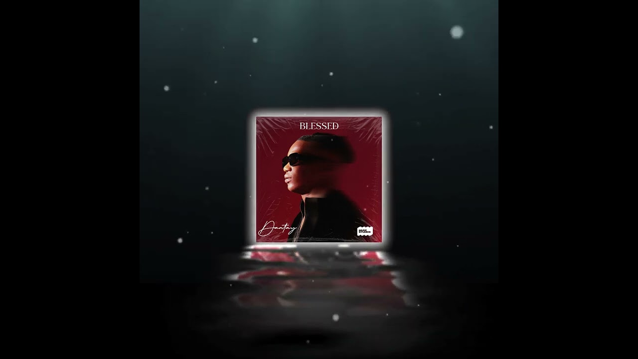 Dantay - Blessed (Official Audio)