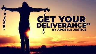 Get Your Deliverance 2 || Apostle Justice Dlamini