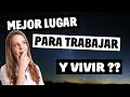 ✔ Los 7 Mejores Lugares para Trabajar y Vivir en el Mundo