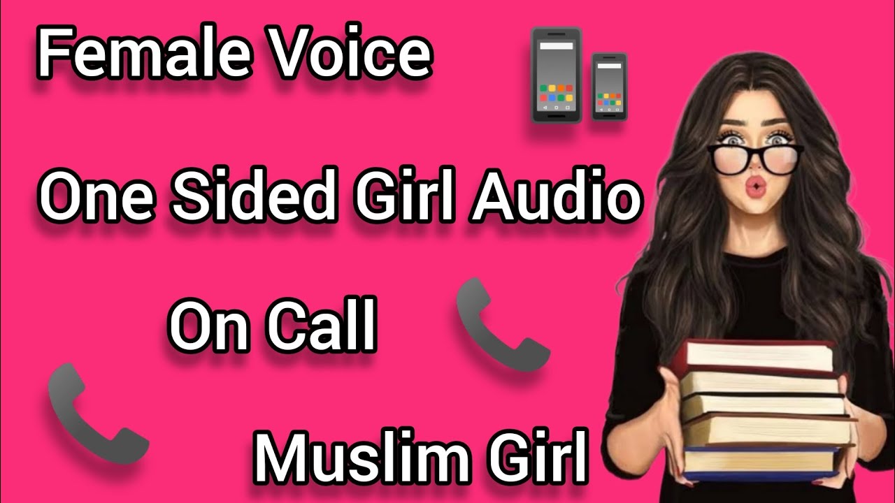 Muslim Girl On Call Audio One Sided Girl Muslim Urdu On Phone Muslim Girl On Call Audio One Sided Girl Muslim Urdu On Phone