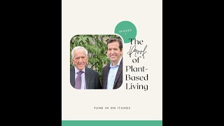 Proof of Plant-Based Living - Episode 1 - Drs. T. Colin Campbell & Thomas Campbell on Cancer