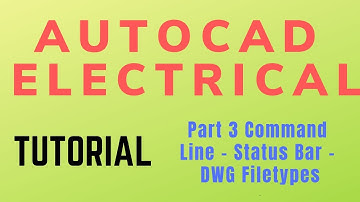 Autocad electrical Tutorial Part 3 Command Line, Status Bar, DWG Filetypes