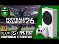 Football Manager 26 Xbox Series S Gameplay FPS Test