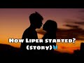 How Liper started? (story)🦋🥺