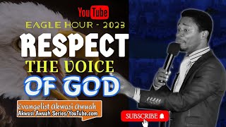 EAGLE HOUR🦅2023 - RESPECT THE VOICE OF GOD BY EVANGELIST AKWASI AWUAH #akwasiawuahseries screenshot 5