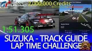 Suzuka, Gr.2 Honda NSX - Lap Challenge Track Guide 1:51.305 = 2 Million Gold - GT7