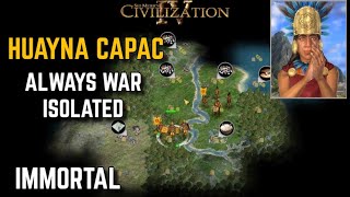 Huayna Capac  Always War Isolated (Immortal) EP01 | Civilization IV