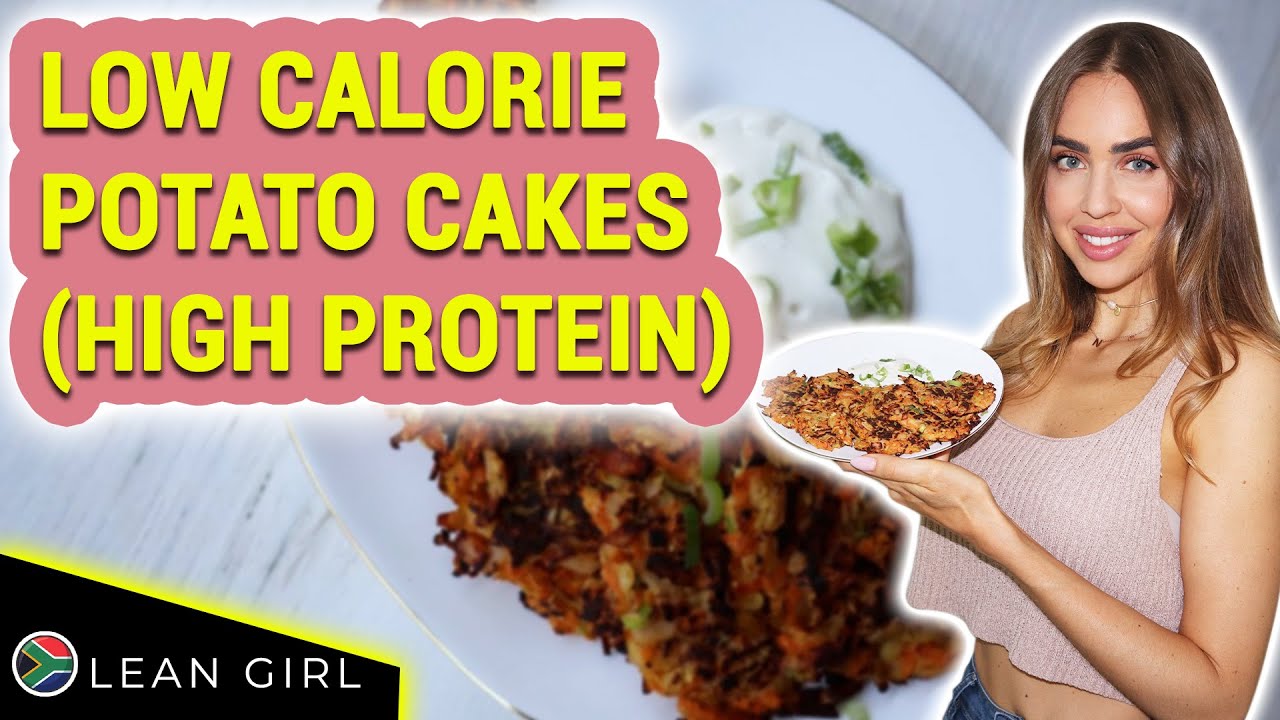 LEAN GIRL Low Calorie Potato Cakes Under 300 Calories (High Protein