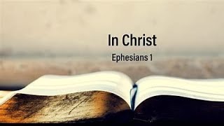 Sunday Night Bible Study! The book of Ephesians  Chapter 1!
