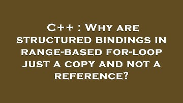 C++ : Why are structured bindings in range-based for-loop just a copy and not a reference?