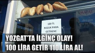 Yozgat'ta İlginç Uygulama! 100 Lira Veren 110 Lira Alıyor / AGRO TV HABER