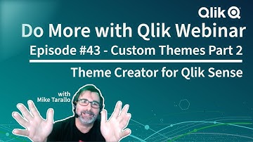Theme Creator Custom Themes Part 2 Do More with Qlik  Webinar Episode #43