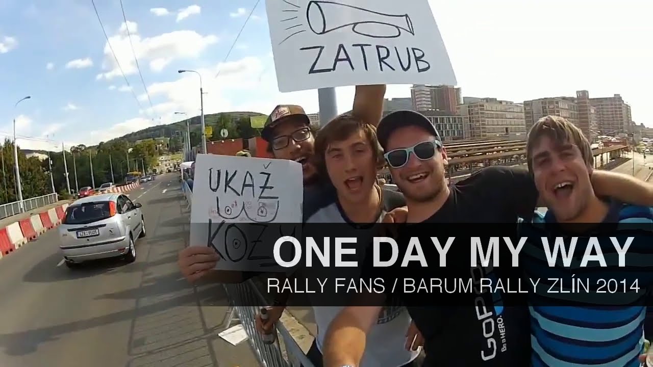 One Way Rally One Day My Way / Rally Fans / Barum Rally Zlín 2014 - YouTube