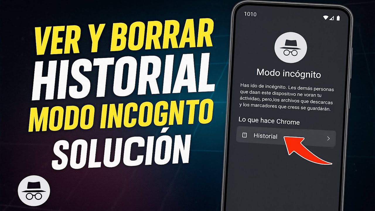 COMO VER Y BORRAR EL HISTORIAL DEL MODO INCOGNITO [EN CELULAR] - YouTube