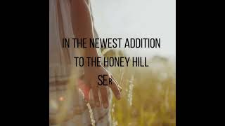 Welcome Back to Honey Hill!