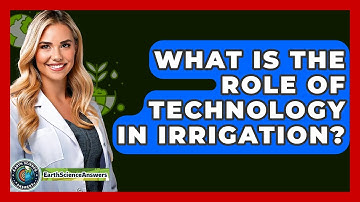 What Is The Role Of Technology In Irrigation? - Earth Science Answers