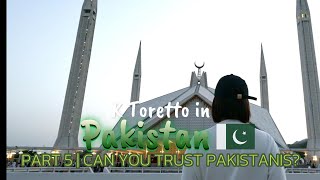 K TORETTO in PAKISTAN - Part 5 | CAN YOU TRUST PAKISTANIS? 🇵🇰