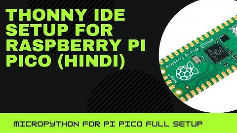 raspberry pi pico micropython and thonny setup (in Hindi)