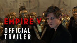 EMPIRE V | Official Trailer 1