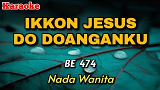 Ikkon Jesus do donganku - BE 474 Karaoke (Nada Wanita)