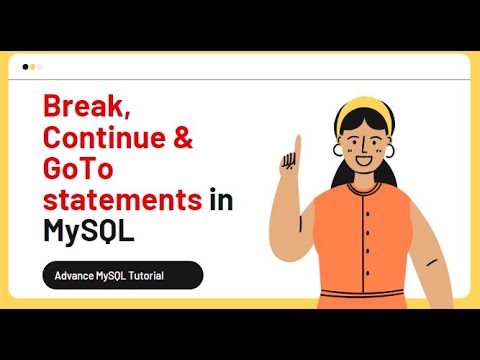 40. Break, Continue and GoTo Statements in MySQL | Advance MySQL series