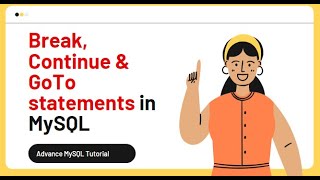 40. Break, Continue and GoTo Statements in MySQL | Advance MySQL series