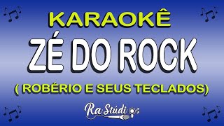 Karaokê Zé do Rock - Robério e seus Teclados - Play Back com letra