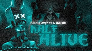 HALF ALIVE DROP [1 HOUR PERFECT LOOP] - Black Gryph0n & Baasik