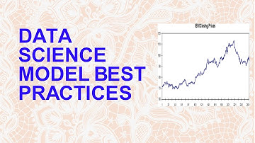 Data Science Model Best Practices