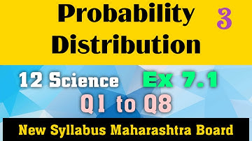 Probability Distributions Part 3 (Ques 1 To 8) |12th Maths 2 Ch 7 New Syllabus 2020 |By Badgujar Sir