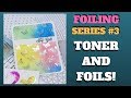 Toner and foil techniques for cardmaking :  Deco Foil Series week #3