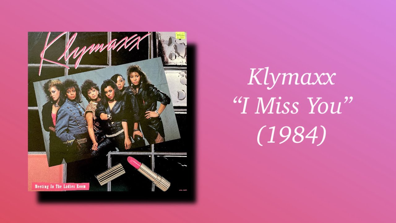 Klymaxx - I Miss You (1984) - YouTube