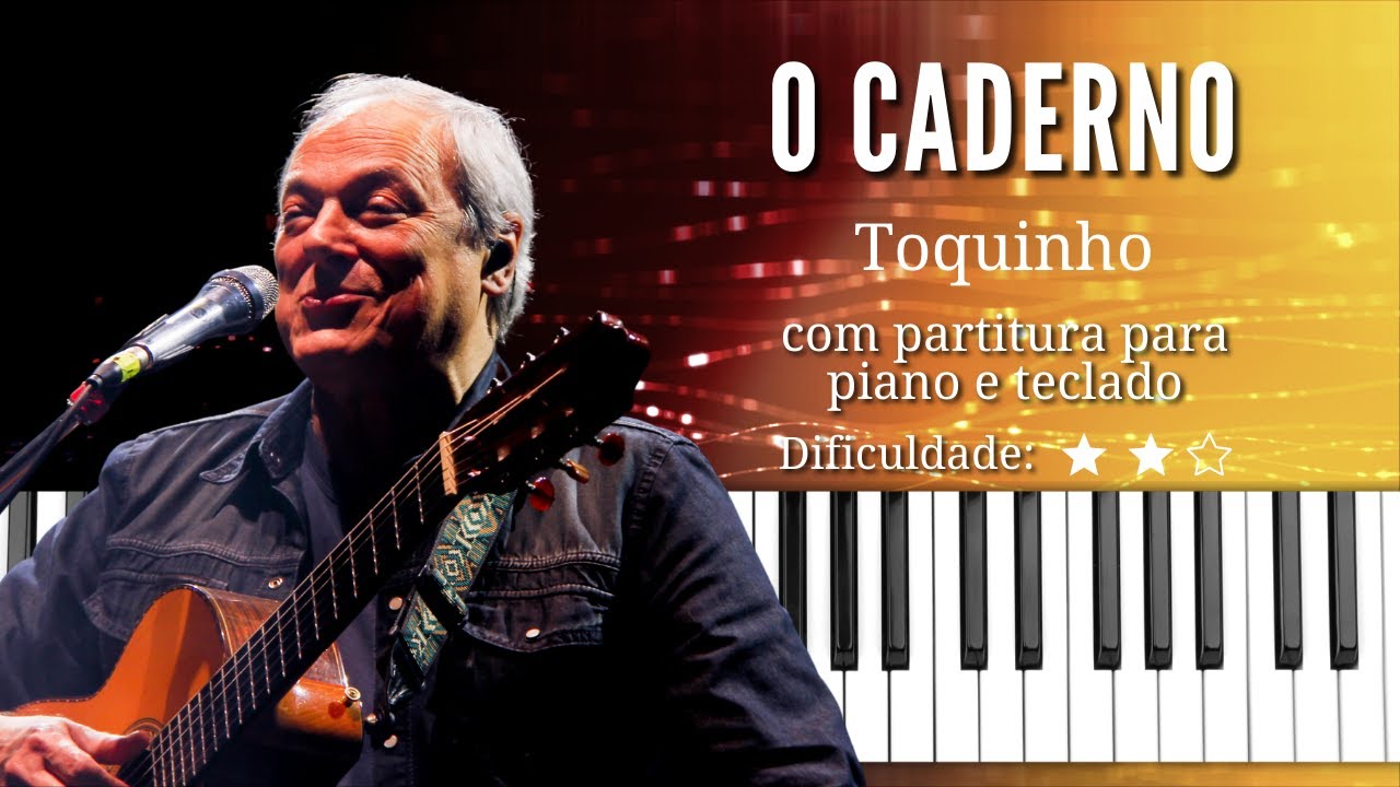 O Caderno - Toquinho | Com partitura para piano e teclado - YouTube