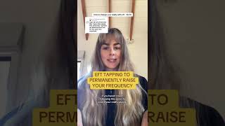 Permanently Raise Your Vibrational Frequency with EFT Tapping! #efttapping #frequency #energy