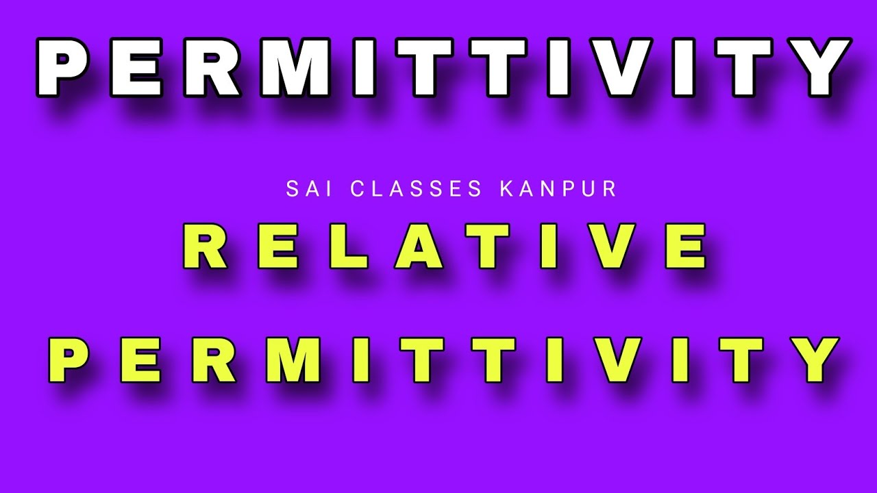 permittivity-relative-permittivity-physics-class-12-youtube