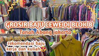 BORONG BAJU BAJU MURAH CEWE DI BLOK B TANAH ABANG | PASAR TANAH ABANG!!!