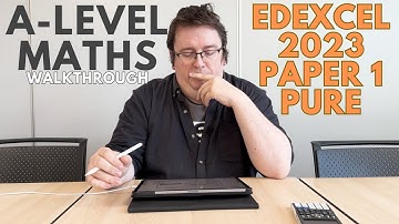 Edexcel A-Level Maths 2023 Paper 1 Walkthrough