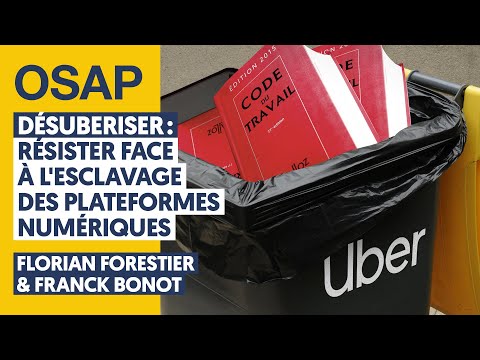 DÉSUBERISER : RÉSISTER FACE À L&#039;ESCLAVAGE DES PLATEFORMES NUMÉRIQUES |FLORIAN FORESTIER FRANCK BONOT