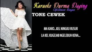 KARAOKE KARO DURMA DAGING MAHARANI TARIGAN TONE CEWEK