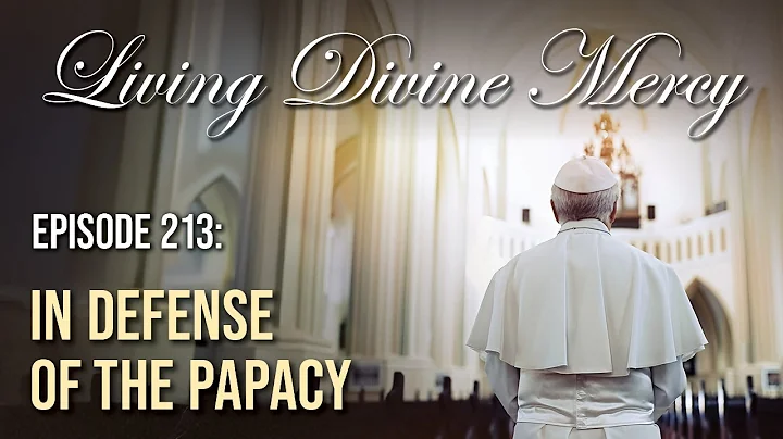 In Defense of The Papacy - Living Divine Mercy (EWTN) Ep. 213 w/ Fr. Chris Alar, MIC