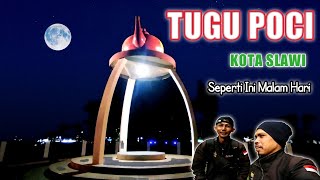 TUGU POCI & MONUMEN GBN - KOTA SLAWI