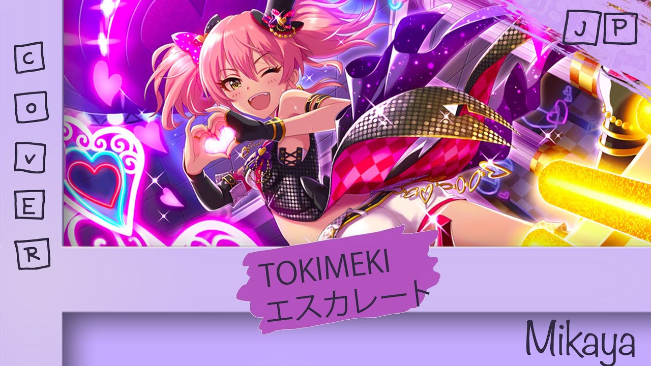 Cover 歌ってみた Tokimeki エスカレート The Idolm Ster Cinderella Girls Youtube Cover 歌ってみた Tokimeki エスカレート The Idolm Ster Cinderella Girls Youtube