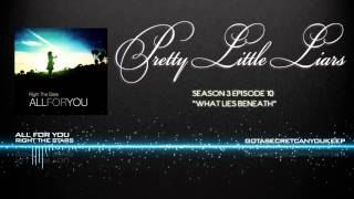 PLL 3x10 All For You - Right The Stars