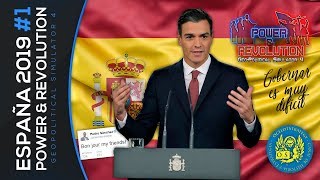 Power & Revolution: España 2019 #1  "Gobernar es muy difícil"