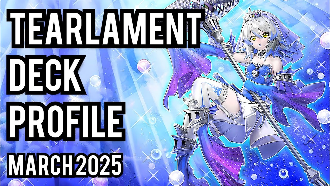 TOP 4! Tearlaments Deck Profile! MARCH 2025!