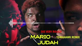 Mario Judah - Die Very Rough (Tomahawk Remix)