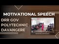 MOTIVATIONAL SPEECH | DRR GOV POLYTECHNIC DAVANGERE ( mech ) | ROOPASHRI ( DCET EXPERT )