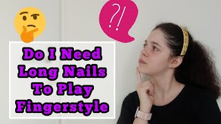 Do I need long nails to play fingerstyle? | Guitar tutorial | #youtube #guitar #video