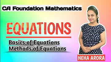 CA Foundation Maths Equations ~ Quadratic Equations ~ Methods of solving equations